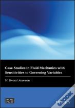 Case Studies In Fluid Mechanics With Sensitivities To Governing Variables