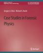 Case Studies In Forensic Physics - Preview