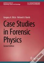 Case Studies In Forensic Physics