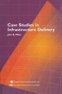 Case Studies In Infrastructure Delivery - Preview