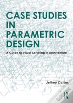 Case Studies In Parametric Design