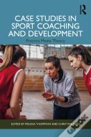 Case Studies In Sport Coaching And Development