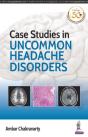 Case Studies In Uncommon Headache Disorders - Preview