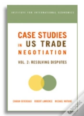 Capa do artigo Case Studies In Us Trade Negotiation Â€“ Resolving Disputes