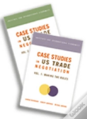 Case Studies In Us Trade Negotiation Â€“ Resolving Disputes