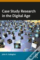 Case Study Research In The Digital Age
