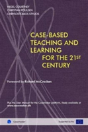 Cased-Based Teaching And Learning For The 21st Century - Preview