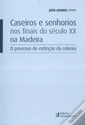 Capa do artigo Caseiros e Senhorios nos Finais do Século XX na Madeira