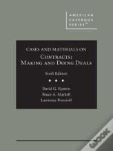 Cases And Materials On Contracts, Making And Doing Deals