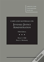 Cases And Materials On Juvenile Justice Administration