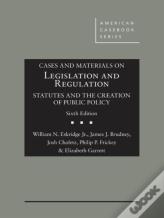 Cases And Materials On Legislation And Regulation