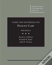 Cases And Materials On Patent Law