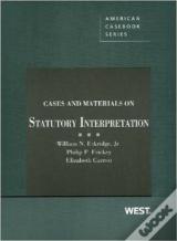 Cases And Materials On Statutory Interpretation