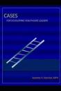 Cases For Developing Healthcare Leaders - Preview