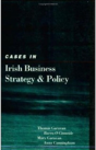 Cases In Irish Business Strategy And Policy - Preview
