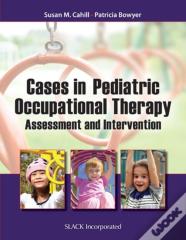 Cases In Pediatric Occupational Therapy