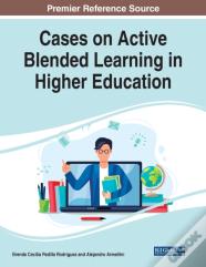 Cases On Active Blended Learning In Higher Education