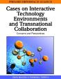 Cases On Interactive Technology Environments And Transnational Collaboration - Preview