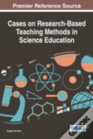 Cases On Research-Based Teaching Methods In Science Education