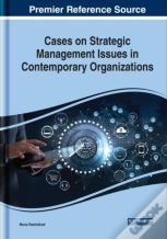 Cases On Strategic Management Issues In Contemporary Organizations