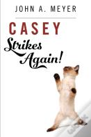 Casey Strikes Again!