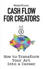 Cash Flow For Creators: How To Transform - Preview