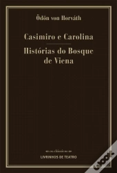 Casimiro e Carolina / Histórias do Bosque de Viena