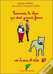 Casimodo, Le Chien Qui Était Garanti Féroce