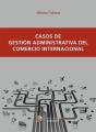 Casos De Gestión Administrativa Del Comercio Internacional - Preview