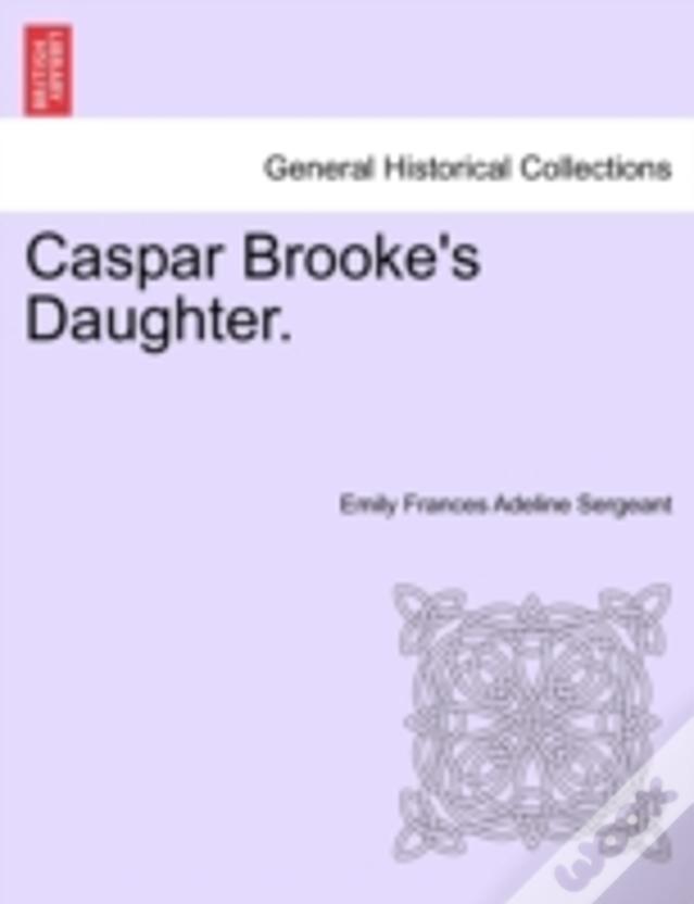 Caspar Brooke'S Daughter.
