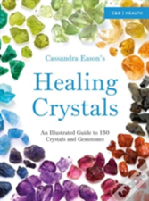 Cassandra Eason'S Illustrated Directory Of Healing Crystals