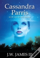 Cassandra Parris: Book One Of The Trilogy
