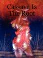 Cassava Is The Root - Preview