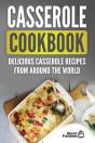 Casserole Cookbook: Delicious Casserole - Preview