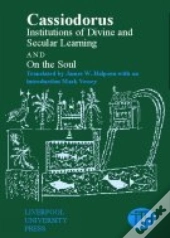 Cassiodorus: Institutions Of Divine And Secular Learning