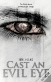 Cast An Evil Eye: The Third Novel Of The Stuart Trilogy