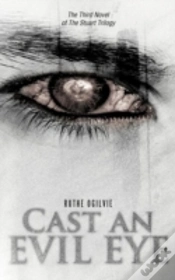 Capa do artigo Cast An Evil Eye: The Third Novel Of The Stuart Trilogy