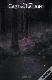 Cast Into Twilight