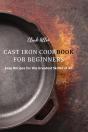 Cast Iron Cookbook For Beginners - Preview