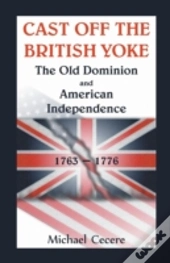 Cast Off The British Yoke: The Old Domin