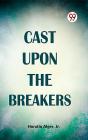 Cast Upon The Breakers - Preview