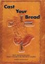 Cast Your Bread - Preview