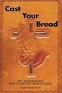 Cast Your Bread - Preview