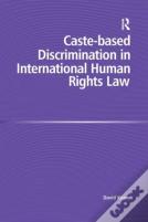 Caste-Based Discrimination In International Human Rights Law