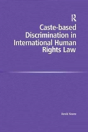 Caste-Based Discrimination In International Human Rights Law - Preview