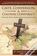 Caste, Conversion A Colonial Conspiracy