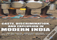 Caste, Discrimination, And Exclusion In Modern India