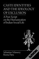Caste Identities And The Ideology Of Exclusion