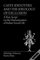 Caste Identities And The Ideology Of Exclusion