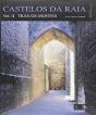 Castelos da Raia - Volume II - Trás-os-Montes - Preview